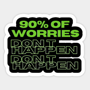 T-Shirt with Joke "90% of Worries Don't Happen" Sticker